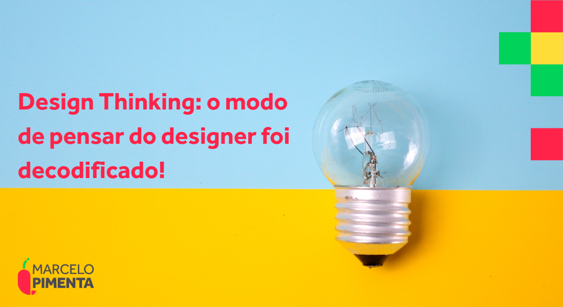 Design Thinking: a decodificação do pensar do designer