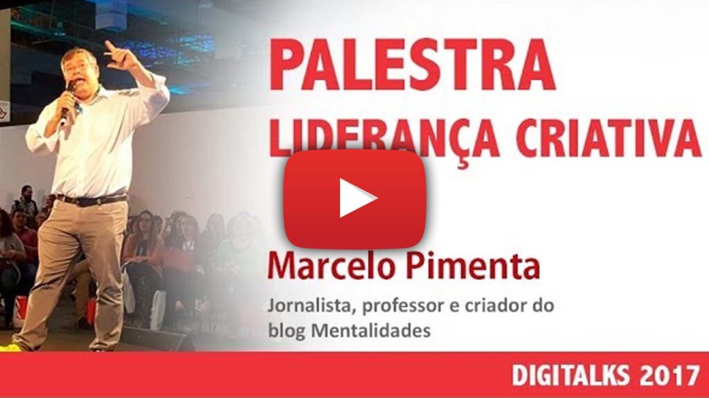 Liderança Criativa - Palestra de Marcelo Pimenta no Digitalks 2017